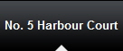 No. 5 Harbour Court